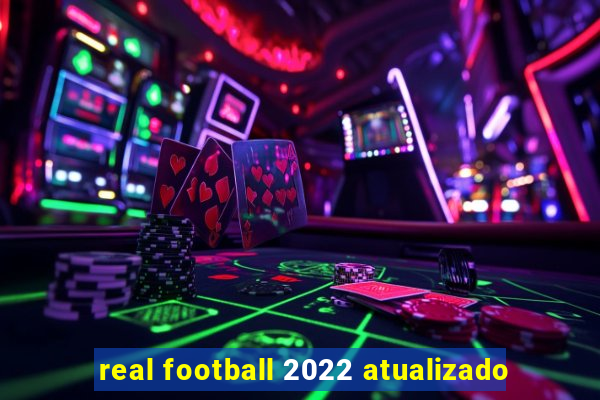 real football 2022 atualizado